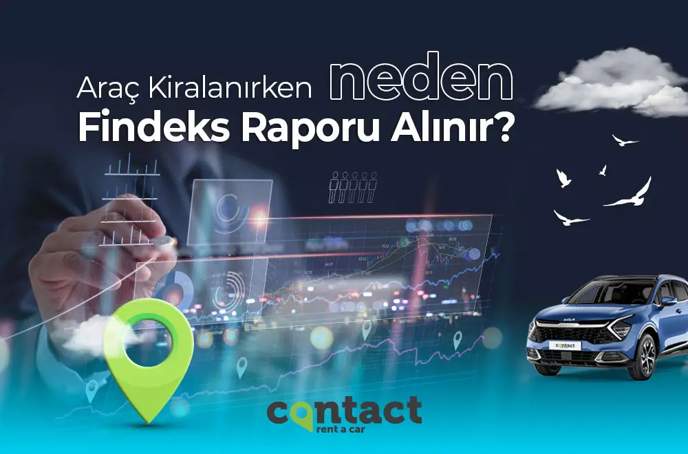 Araç Kiralanırken Neden Findeks Raporu Alınır?